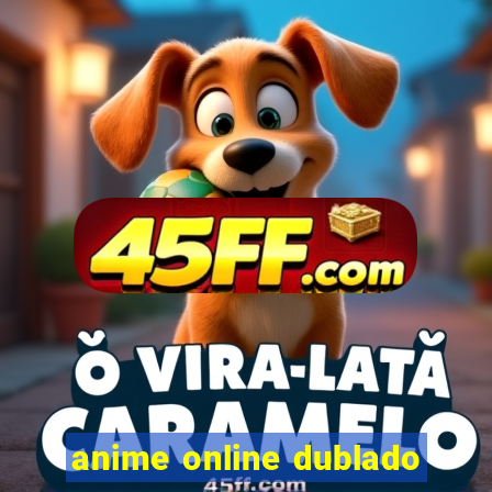 anime online dublado
